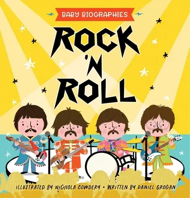 Rock 'n' Roll - Biografii pentru copii: O introducere pentru bebeluși la cele mai mari 24 de trupe rock din toate timpurile! - Rock 'n' Roll - Baby Biographies: A Baby's Introduction to the 24 Greatest Rock Bands of All Time!