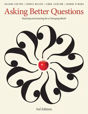 Punând întrebări mai bune: Predare și învățare pentru o lume în schimbare - Asking Better Questions: Teaching and Learning for a Changing World