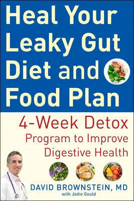 Heal Your Leaky Gut Dieta și planul de mese: Programul natural de detoxifiere pentru îmbunătățirea sănătății digestive - Heal Your Leaky Gut Diet and Meal Plan: The Natural Detox Program to Improve Digestive Health