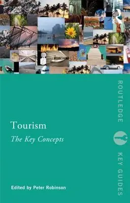 Turism: Conceptele cheie: The Key Concepts - Tourism: The Key Concepts: The Key Concepts
