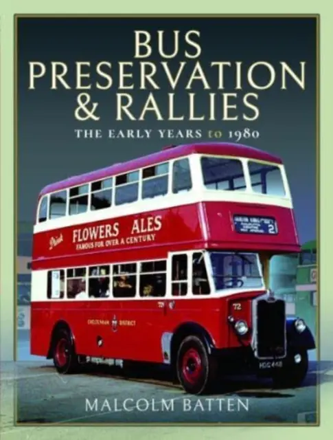 Conservarea autobuzelor și raliuri: Primii ani până în 1980 - Bus Preservation and Rallies: The Early Years to 1980