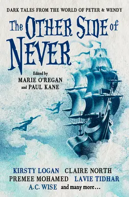 The Other Side of Never: Dark Tales from the World of Peter & Wendy (Povești întunecate din lumea lui Peter și Wendy) - The Other Side of Never: Dark Tales from the World of Peter & Wendy