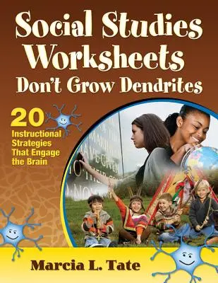 Fișe de lucru pentru studii sociale Nu creșteți dendritele: 20 de strategii de instruire care implică creierul - Social Studies Worksheets Don′t Grow Dendrites: 20 Instructional Strategies That Engage the Brain