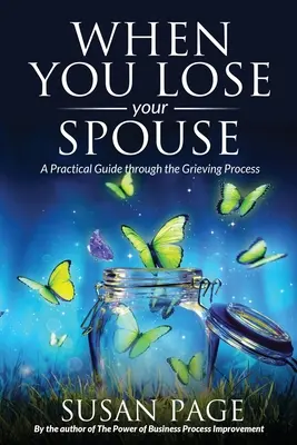 Când îți pierzi soțul: Un ghid practic prin procesul de doliu - When You Lose Your Spouse: A Practical Guide through the Grieving Process