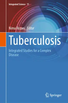 Tuberculoza: Studii integrate pentru o boală complexă - Tuberculosis: Integrated Studies for a Complex Disease