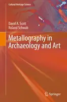 Metalografia în arheologie și artă - Metallography in Archaeology and Art