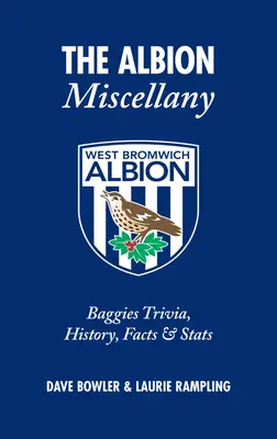 The Albion Miscellany: Baggies Trivia, istorie, fapte și statistici - The Albion Miscellany: Baggies Trivia, History, Facts & Stats