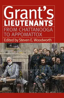 Locotenenții lui Grant: De la Chattanooga la Appomattox - Grant's Lieutenants: From Chattanooga to Appomattox