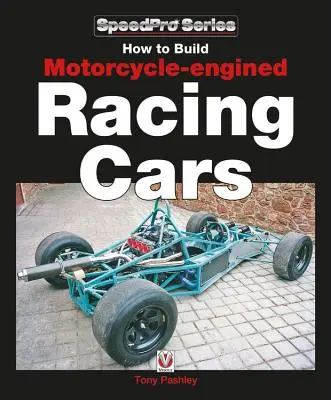 Cum să construiești mașini de curse cu motor de motocicletă - How to Build Motorcycle-Engined Racing Cars