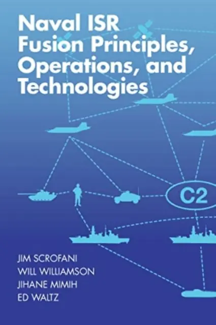 Introducere în principiile, operațiile și tehnologiile fuziunii navale Isr la sistemele infraroșii și electro-optice, ediția a treia - Introduction Naval Isr Fusion Principles, Operations, and Technologies to Infrared and Electro-Optical Systems, Third Edition