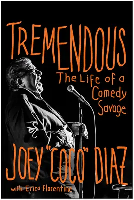 Tremendous: Viața unui sălbatic al comediei - Tremendous: The Life of a Comedy Savage