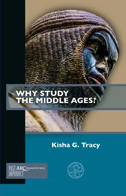 De ce să studiem Evul Mediu? - Why Study the Middle Ages?