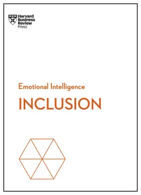 Incluziune (HBR Emotional Intelligence Series) - Inclusion (HBR Emotional Intelligence Series)