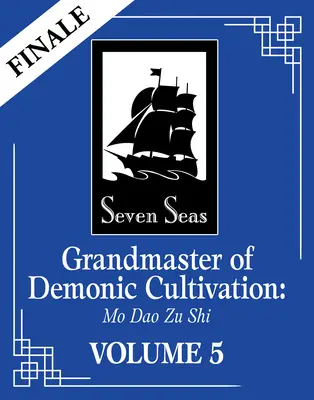 Marele Maestru al Cultivării Demonice: Mo DAO Zu Shi (roman) Vol. 5 - Grandmaster of Demonic Cultivation: Mo DAO Zu Shi (Novel) Vol. 5