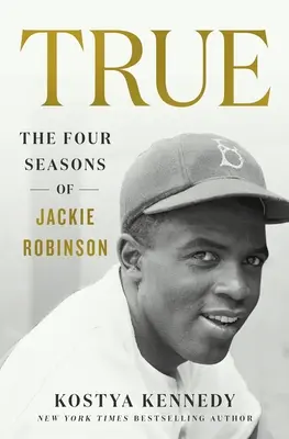 Adevărat: Cele patru anotimpuri ale lui Jackie Robinson - True: The Four Seasons of Jackie Robinson