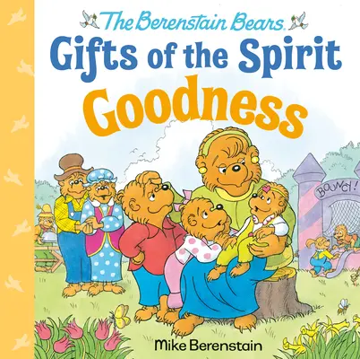 Bunătate (Berenstain Bears Gifts of the Spirit) - Goodness (Berenstain Bears Gifts of the Spirit)