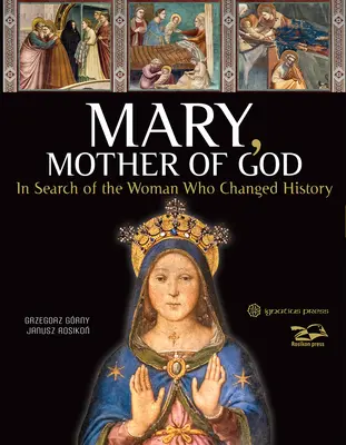 Maria, Mama lui Dumnezeu: În căutarea femeii care a schimbat istoria - Mary, Mother of God: In Search of the Woman Who Changed History