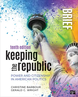 Keeping the Republic: Putere și cetățenie în politica americană - Ediție scurtă - Keeping the Republic: Power and Citizenship in American Politics - Brief Edition