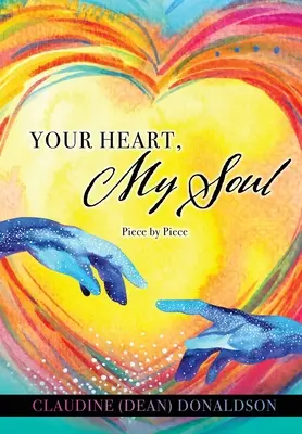 Your Heart, My Soul: Piece by Piece (Donaldson Claudine (Dean))