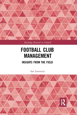 Managementul cluburilor de fotbal: Perspective din teren - Football Club Management: Insights from the Field