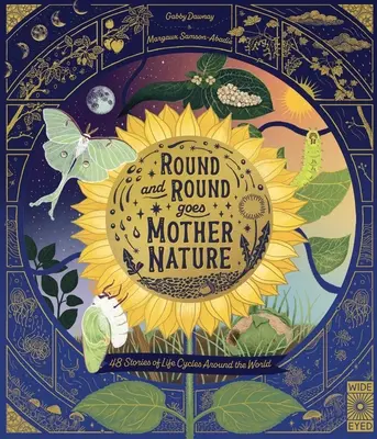 Întoarce și învârte Mama Natură: 48 Stories of Life Cycles Around the World (48 de povești despre ciclurile vieții din întreaga lume) - Round and Round Goes Mother Nature: 48 Stories of Life Cycles Around the World