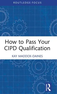 Cum să vă treceți calificarea Cipd - How to Pass Your Cipd Qualification