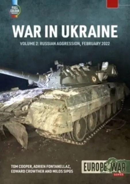 Războiul din Ucraina - Volumul 2: Invazia rusă, februarie 2022 - War in Ukraine Volume 2: Russian Invasion, February 2022