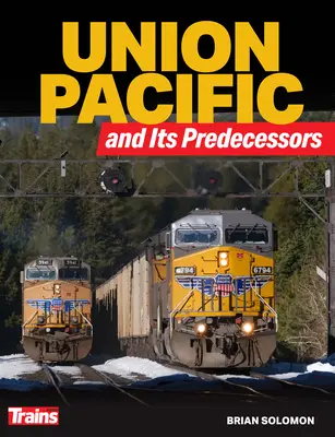 Union Pacific și predecesorii săi - Union Pacific and Its Predecessors