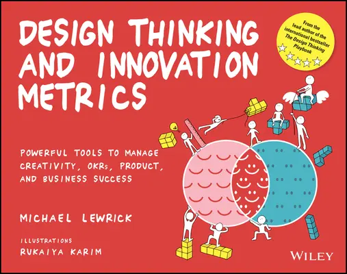 Design Thinking and Innovation Metrics: Instrumente puternice de gestionare a creativității, Okrs, produselor și succesului în afaceri - Design Thinking and Innovation Metrics: Powerful Tools to Manage Creativity, Okrs, Product, and Business Success