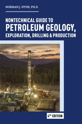 Ghid non-tehnic pentru petrol: Geologie, explorare, forare și producție - Nontechnical Guide to Petroleum: Geology, Exploration, Drilling and Production