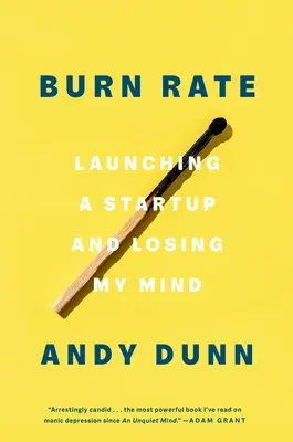 Burn Rate: Lansarea unui start-up și pierderea minții - Burn Rate: Launching a Startup and Losing My Mind