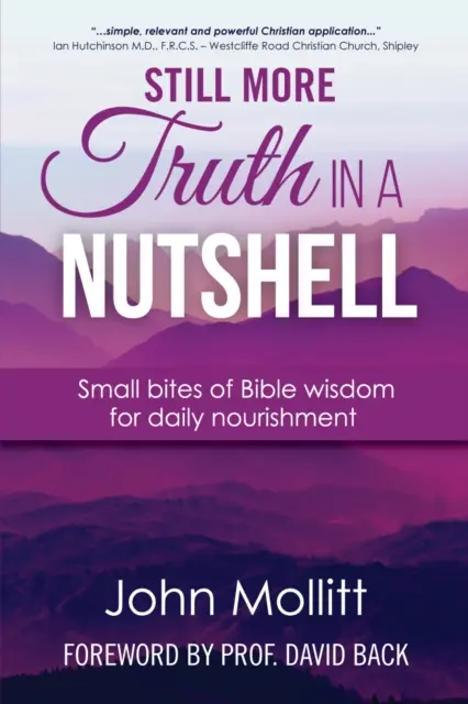 Still More Truth in a Nutshell - Mici îmbucături de înțelepciune biblică pentru hrană zilnică - Still More Truth in a Nutshell - Small bites of Bible wisdom for daily nourishment