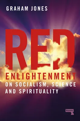 Iluminismul roșu: Despre socialism, știință și spiritualitate - Red Enlightenment: On Socialism, Science and Spirituality