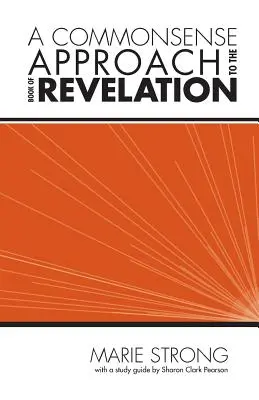 O abordare de bun simț a cărții Apocalipsa - A Commonsense Approach to the Book of Revelation