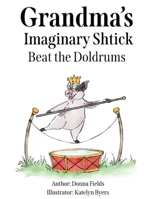 Șmecheria imaginară a bunicii învinge calvarul - Grandma's Imaginary Shtick Beat the Doldrums