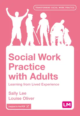 Practica asistenței sociale cu adulții: Învățarea din experiența trăită - Social Work Practice with Adults: Learning from Lived Experience