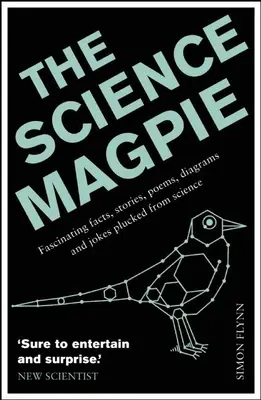 The Science Magpie: Fapte fascinante, povestiri, poezii, diagrame și glume culese din știință - The Science Magpie: Fascinating Facts, Stories, Poems, Diagrams and Jokes Plucked from Science