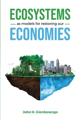 Ecosistemele ca modele pentru restabilirea economiilor noastre - Ecosystems as Models for Restoring our Economies