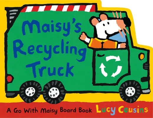 Camionul de reciclare al lui Maisy - Maisy's Recycling Truck