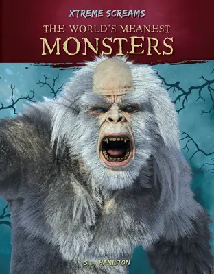 Cei mai răi monștri din lume - The World's Meanest Monsters