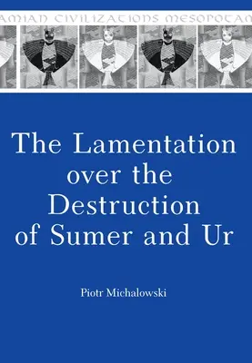 Plângerea cu privire la distrugerea Sumerului și Urului - The Lamentation over the Destruction of Sumer and Ur