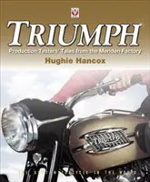 Triumph: Poveștile testerilor de producție de la fabrica Meriden - Triumph: Production Testers' Tales from the Meriden Factory