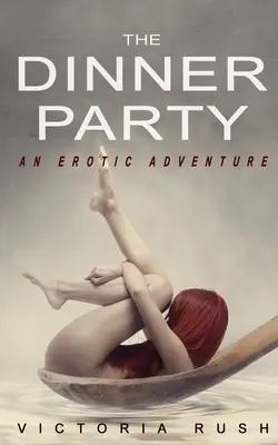 The Dinner Party: O aventură erotică (Lesbian Voyeur Erotica) - The Dinner Party: An Erotic Adventure (Lesbian Voyeur Erotica)