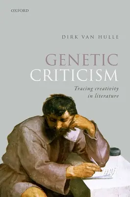 Critica genetică: Urmărirea creativității în literatură - Genetic Criticism: Tracing Creativity in Literature