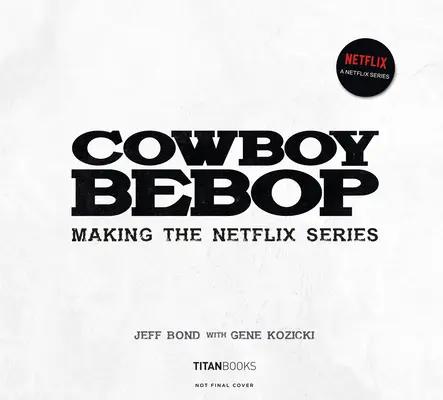 Cowboy Bebop: Realizarea serialului Netflix - Cowboy Bebop: Making the Netflix Series