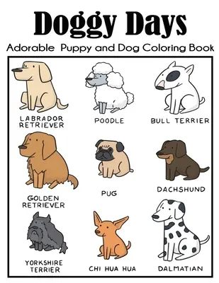 Doggy Days Adorable Puppy and Dog Coloring Book: Carte de colorat cu câini mari pentru copii cu mai mult de 100 de ilustrații unice - Doggy Days Adorable Puppy and Dog Coloring Book: Big Dog Coloring Book for Kids with More Than 100 Unique Illustrations