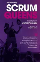 Scrum Queens: Povestea rugby-ului feminin: The Story of Women's Rugby - Scrum Queens: The Story of Women's Rugby