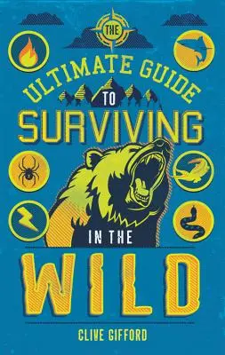 Ghidul suprem pentru supraviețuirea în sălbăticie - The Ultimate Guide to Surviving in the Wild
