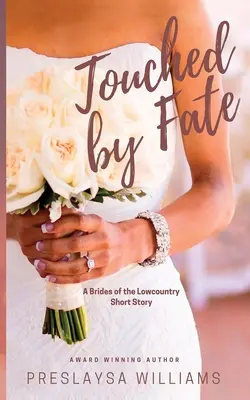 Atinsă de soartă: O povestire scurtă Brides of the Lowcountry - Touched by Fate: A Brides of the Lowcountry Short Story
