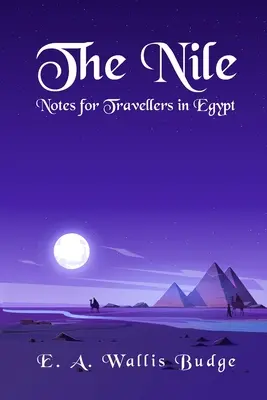 Nilul - Note pentru călătorii în Egipt Paperback - The Nile - Notes for Travellers in Egypt Paperback